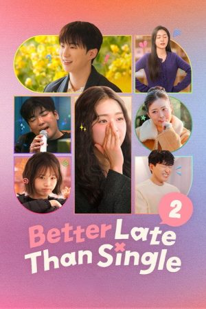 Better Late Than Single (2025) poster