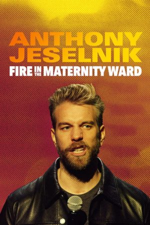 Anthony Jeselnik: Fire in the Maternity Ward (2019) poster