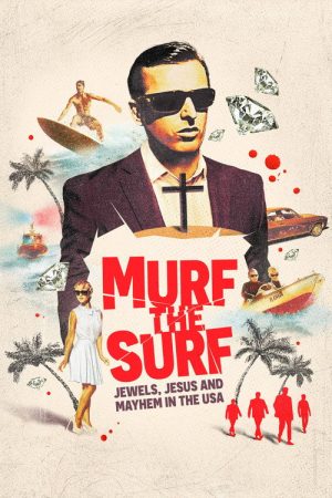 Murf the Surf: Jewels, Jesus, and Mayhem in the USA (2023) poster