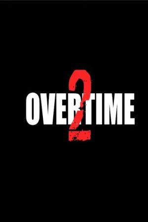 Overtime 2 (2019) poster