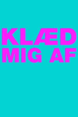 Klæd mig af (2018) poster