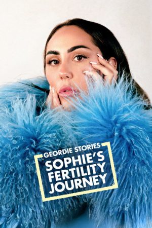 Geordie Stories: Sophie’s Fertility Journey (2025) poster