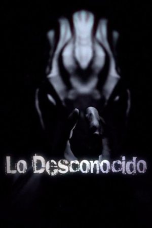 Lo Desconocido (2016) poster