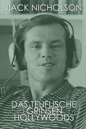 Jack Nicholson – The Devilish Smile of Hollywood (2017) poster