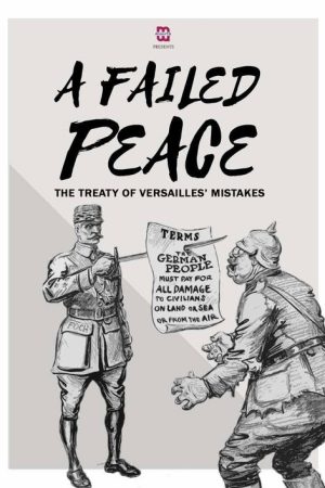 A Failed Peace, The Mistakes of The Treaty of Versailles (2019) poster