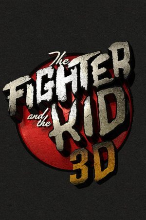The Fighter & The Kid 3D (2016) poster