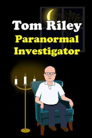 Tom Riley: Paranormal Investigator (2018) poster