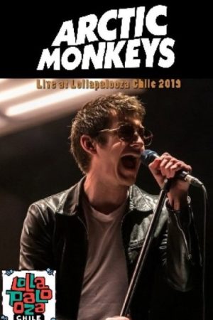 Arctic Monkeys  Live Lollapalooza Chile (2019) poster