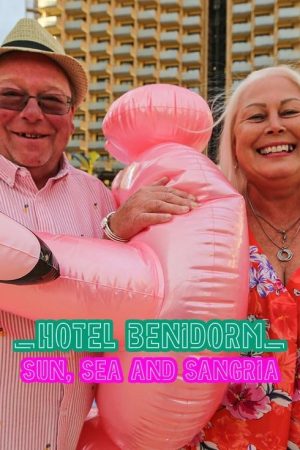 Hotel Benidorm: Sun, Sea & Sangria (2022) poster