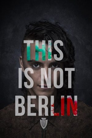 This Is Not Berlin (2019) poster