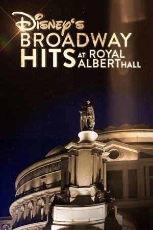 Disney’s Broadway Hits at London’s Royal Albert Hall (2016) poster