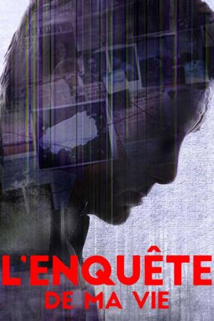 L’Enquête de ma vie (2018) poster