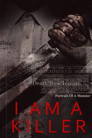 I AM A KILLER (2018) poster