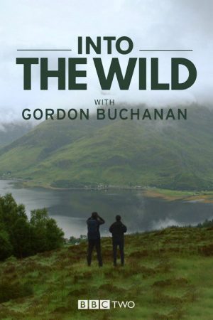 Into the Wild with Gordon Buchanan (2016) poster