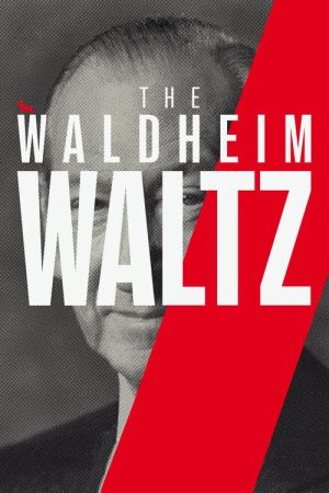 The Waldheim Waltz (2018) poster