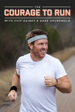 The Courage to Run with Chip Gaines & Gabe Grunewald (2020) poster