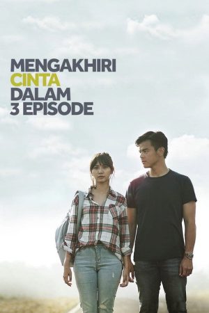 Mengakhiri Cinta dalam 3 Episode (2018) poster