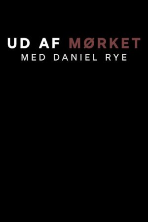 Ud af mørket med Daniel Rye (2020) poster