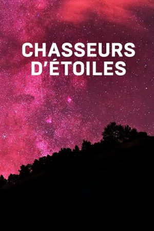 Chasseurs d’étoiles (2021) poster