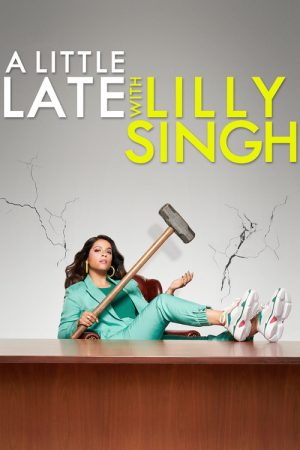 A Little Late with Lilly Singh (2019) poster