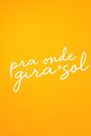 Pra Onde Gira O Sol (2025) poster