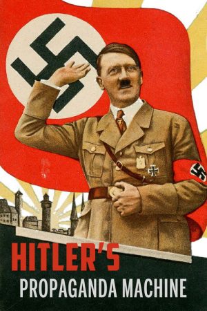 Hitler’s Propaganda Machine (2017) poster