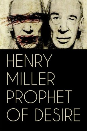 Henry Miller: Prophet of Desire (2017) poster