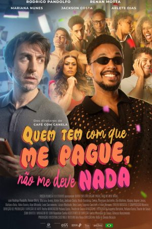 Quem Tem com Que Me Pague, Não Me Deve Nada (2026) poster