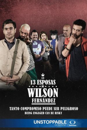 Las 13 Esposas de Wilson Fernández (2017) poster