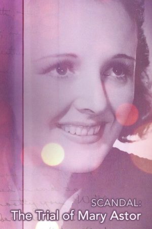 Scandal: The Trial of Mary Astor (2018) poster