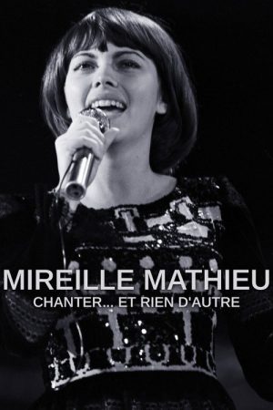 Mireille Mathieu – Singen, nur singen (2021) poster