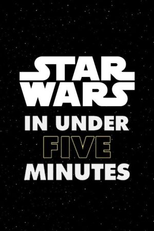 Star Wars In Under Five Minutes (2019) poster