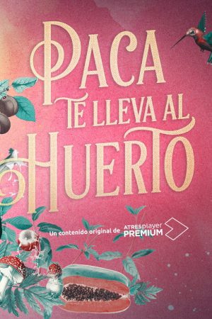 Paca te lleva al huerto (2021) poster