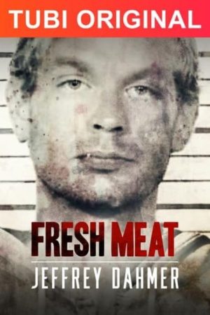 Fresh Meat: Jeffrey Dahmer (2021) poster