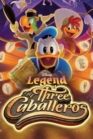 Legend of the Three Caballeros (2019) poster