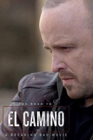 The Road to El Camino: Behind the Scenes of El Camino: A Breaking Bad Movie (2019) poster