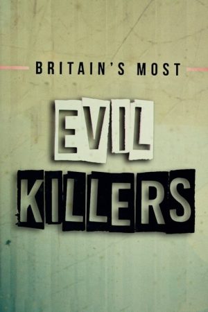 Britain’s Most Evil Killers (2017) poster