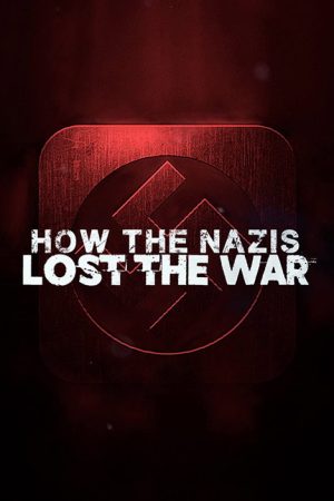 How The Nazis Lost The War (2021) poster