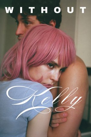 Without Kelly (2025) poster