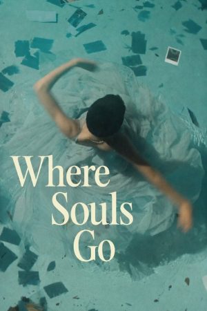 Where Souls Go (2025) poster