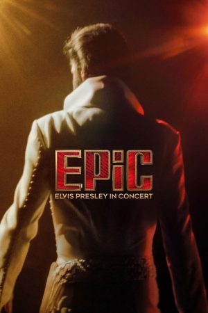 EPiC: Elvis Presley in Concert (2026) — Cast, Story & Where to Watch | MovieLinkBD poster