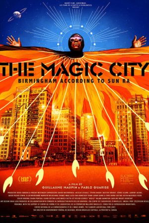 The Magic City: Birmingham according to Sun Ra (2025) poster
