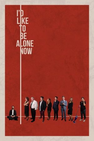 I’d Like to Be Alone Now (2019) poster