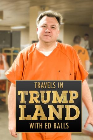 Travels in Trumpland with Ed Balls (2018) poster