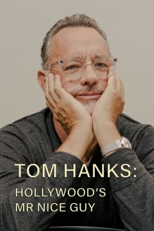 Tom Hanks: Hollywood’s Mr Nice Guy (2022) poster