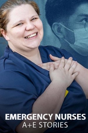 Emergency Nurses: A&E Stories (2022) poster