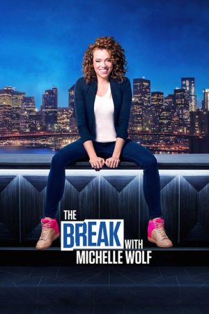 The Break with Michelle Wolf (2018) poster