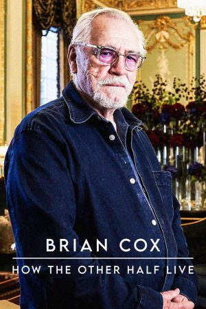 Brian Cox: How The Other Half Live (2022) poster