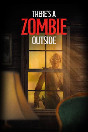 There’s a Zombie Outside (2024) poster
