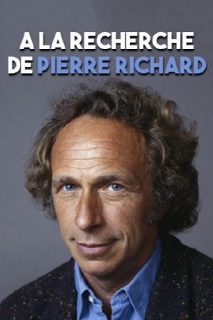 À la recherche de… Pierre Richard (2017) poster